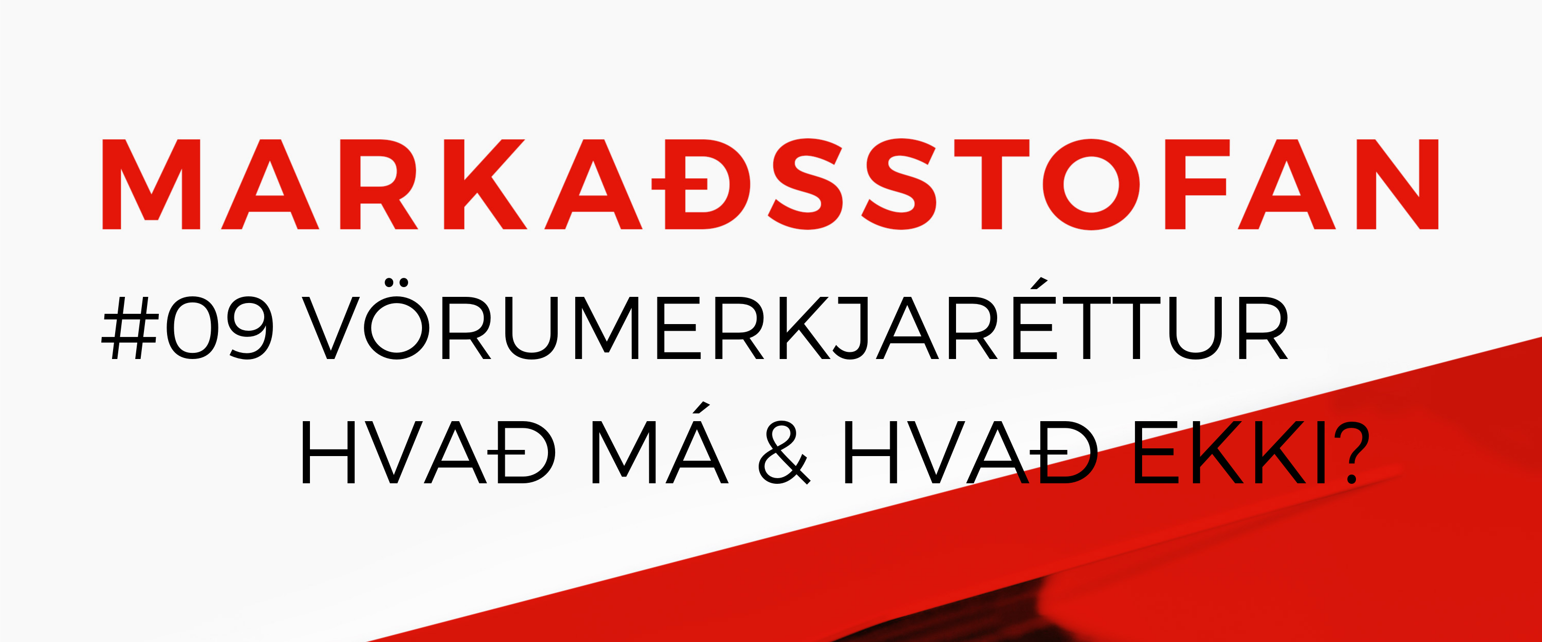 Vörumerkjaréttur, höfundaréttur og hugverkaréttur. Hvað hefur það með markaðsmál að gera?